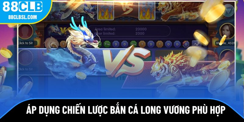 Áp dụng các chiến lược chơi bắn cá Long Vương phù hợp
