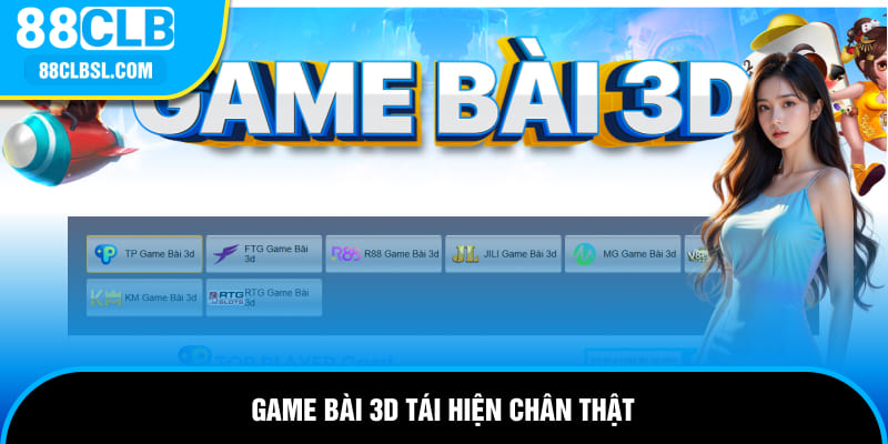 Game bài 3D tái hiện chân thật