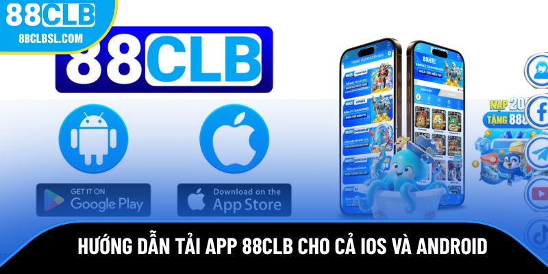 Hướng dẫn thực hiện tải app 88CLB cho tân thủ