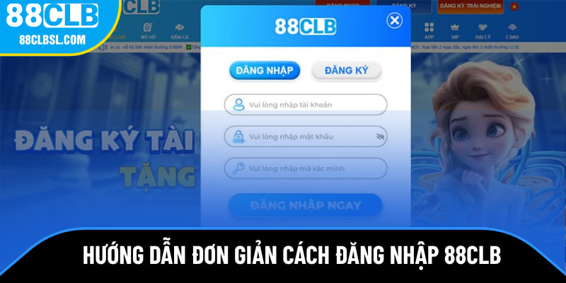 Hướng dẫn đơn giản cách đăng nhập 88CLB
