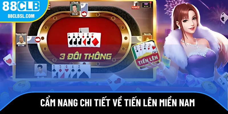Cẩm nang chi tiết về tiến lên miền Nam cho hội viên